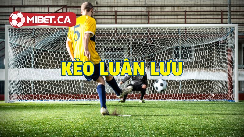 kèo luân lưu